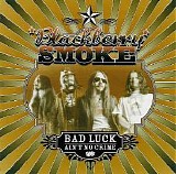 Blackberry Smoke - Bad Luck Ain't No Crime