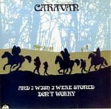 Caravan - And I Wish I Were Stoned Don't Worry  (Comp.)