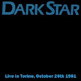 Dark Star - Live In Torino 26.10.1981
