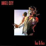 Angel City - Face To Face [Rock Candy Remaster]