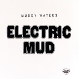 Muddy Waters - Electric Mud [1996]