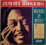 Rogers, Jimmy - Walking By Myself  (Remastered, Comp.)