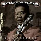 Muddy Waters - King Of Chicago Blues