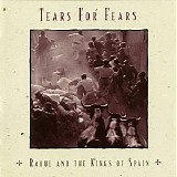 Tears For Fears - Raoul And The Kings Of Spain [Expanded Edition]