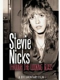 Stevie Nicks - Through The Looking Glass:  A Documentary Film