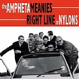 The Amphetameanies - Right Line In Nylons