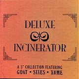 Goat, Sixes & Xome - Deluxe Incinerator