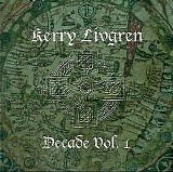 Kerry Livgren - Decade Vol. 1