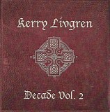 Kerry Livgren - Decade Vol. 2