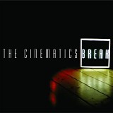 The Cinematics - Break