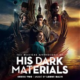 Lorne Balfe - The Musical Anthology of His Dark Materials (Series 2)