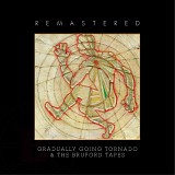 Bruford - Gradually Going Tornado & The Bruford Tapes