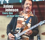 Jimmy Johnson - Every Day of Your Life
