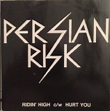 Persian Risk - Ridin' High c/w Hurt You