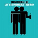 Nourallah, Salim - Let's Be Miserable Together