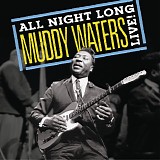 Muddy Waters - All Night Long: Live