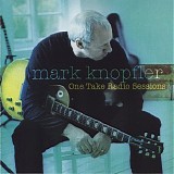 Mark Knopfler - One Take Radio Sessions