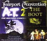 Fairport Convention - A.T.2 The Reunion Concert