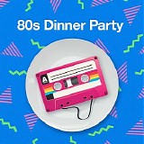 Various artists - 80s Dinner Party