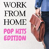 Various artists - Work from Home: Pop Hits Edition