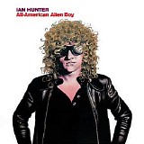 Ian Hunter - All American Alien Boy (Expanded Edition)