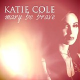 Katie Cole - Mary Be Brave
