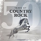 Various artists - 50 Years of Country Rock