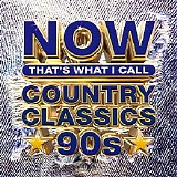Various artists - Now That's What I Call Country Classics 90s