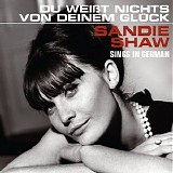 Sandie Shaw - Du WeiÃŸt Nichts Von Deinem GlÃ¼ck: Sandie Shaw Sings In German