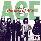 Ace - How Long: The Best Of Ace (Featuring Paul Carrack)