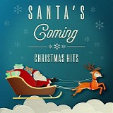 Various artists - Santa's Coming: Christmas Hits