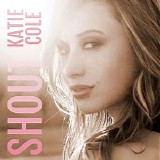 Katie Cole - Shout
