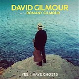 David Gilmour - Yes, I Have Ghosts