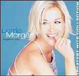 Lorrie Morgan - To Get to You: Lorrie Morgan's Greatest Hits Collection