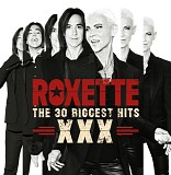 Roxette - XXX: The 30 Biggest Hits