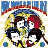 Various artists - New Moon's In The Sky: The British Progressive Pop Sounds Of 1970