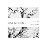 Satoshi Ashikawa - Wave Notation 2: Still Way