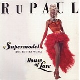 RuPaul - Supermodel (You Better Work) | House Of Love  (12" Single)