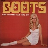 Nancy Sinatra - Boots: Nancy Sinatra's All-Time Hits