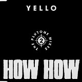Yello - How How 2 - The Plutone Mixes