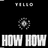 Yello - How How 3 - The Fluke Mixes