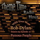 Bob Dylan - Theme Time Radio Hour S3/E10 Famous People