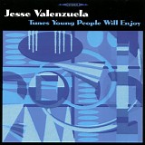 Jesse Valenzuela - Tunes Young People Will Enjoy