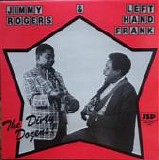 Rogers, Jimmy. & Left Hand Frank - The Dirty Dozens