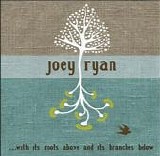 Ryan, Joey - ...with its roots above and its branches below