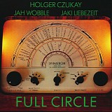 Holger Czukay, Jah Wobble & Jaki Liebezeit - Full Circle