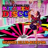 Sophie Ellis-Bextor - Songs From The Kitchen Disco