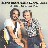 Haggard, Merle (Merle Haggard) & George Jones - A Taste Of Yesterdays Wine