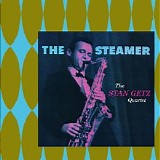 Getz, Stan (Stan Getz) Quartet (Stan Getz Quartet) - The Steamer