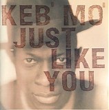Mo', Keb' (Keb' Mo') - Just Like You